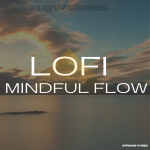 Lofi Mindful FLow Cover Art album for Stream Vybes royalty free music for fitness instructors
